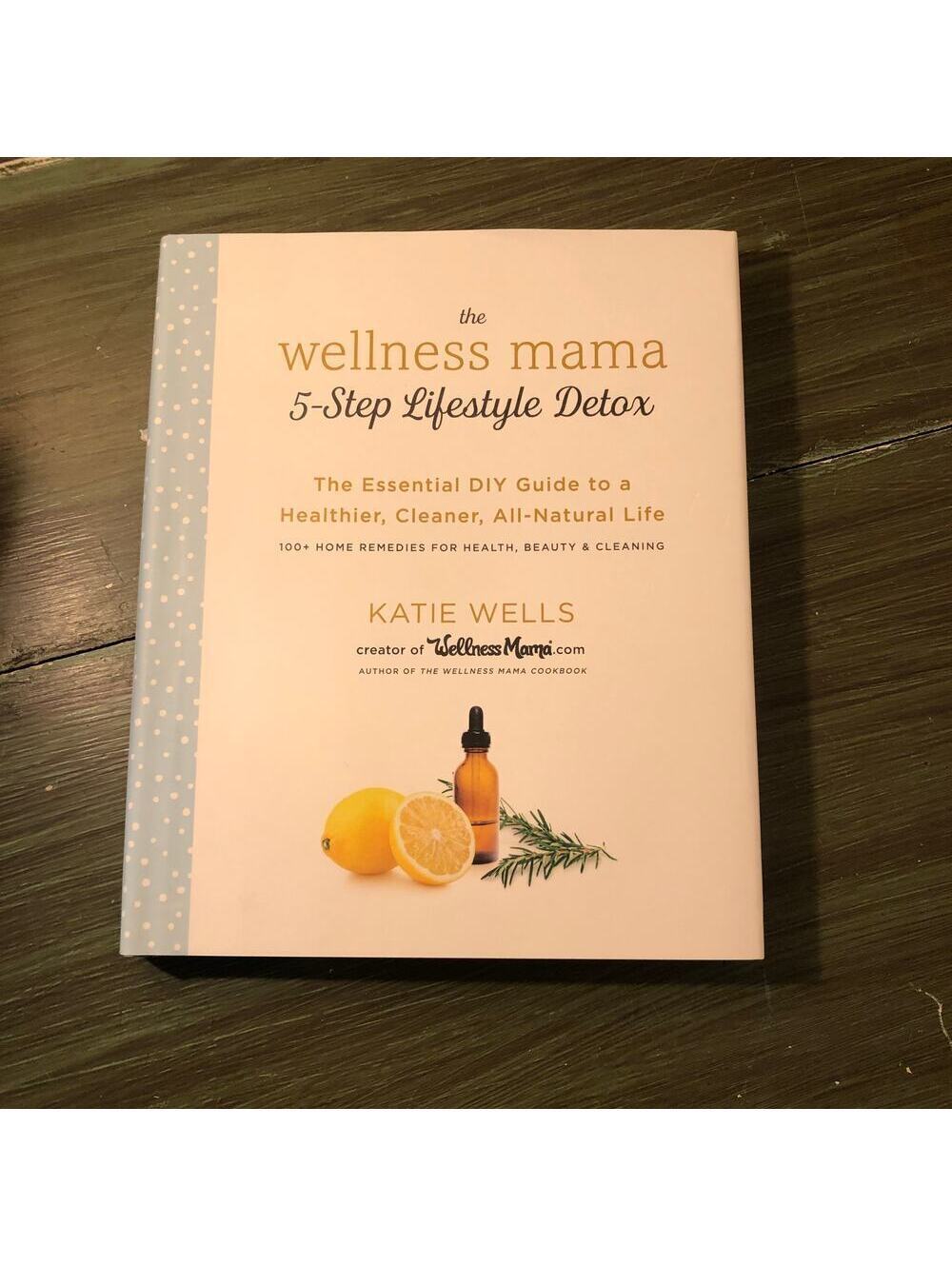 The Wellness Mama 5-Step Lifestyle Detox Book